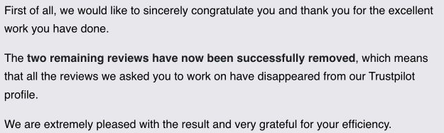 Fragment uit het bericht van de klant, in het Engels, waarin de klant het team feliciteert en bevestigt dat alle reviews waarvoor we waren ingeschakeld, van het Trustpilot-profiel zijn verdwenen.